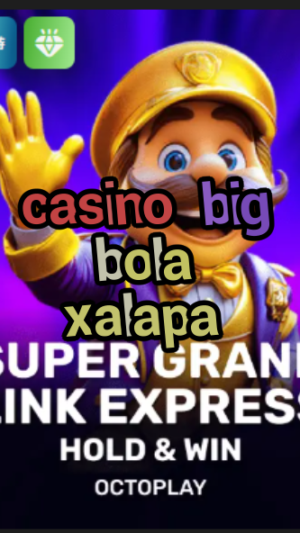 casino big bola xalapa-w4cy2mdjlx2bf.com